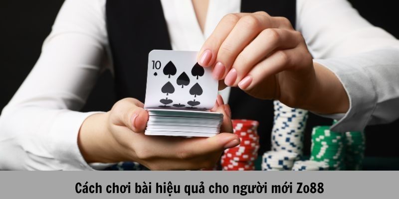Cách chơi bài cho người mới bắt đầu